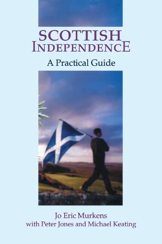 Imagen de archivo de Scottish Independence: A Practical Guide a la venta por Bookmonger.Ltd