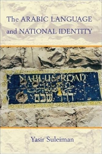 Beispielbild fr The Arabic Language and National Identity: A Study in Ideology zum Verkauf von AwesomeBooks