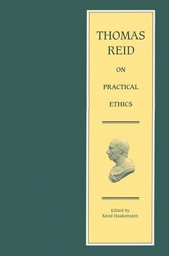 Beispielbild fr Thomas Reid on Practical Ethics: Lectures and papers on natural religion, self-government, natural jurisprudence and the Law of Nations zum Verkauf von Prior Books Ltd