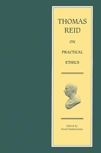 9780748617098: Thomas Reid on Practical Ethics: Lectures and Papers on Natural Religion, Self-government, Natural Jurisprudence, and the Law of Nations (The Edinburgh Edition of Thomas Reid)