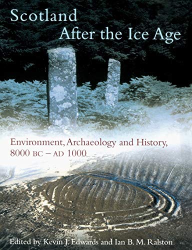 Imagen de archivo de Scotland After the Ice Age: Environment, Archaeology and History 8000 BC - AD 1000 a la venta por HPB-Red