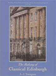 Beispielbild fr The Making of Classical Edinburgh zum Verkauf von WorldofBooks