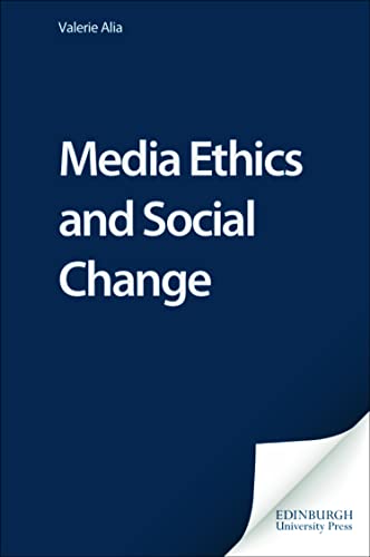 9780748617715: Media Ethics and Social Change: Theory and Practice (Media Topics)