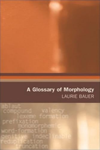 9780748618538: A Glossary of Morphology