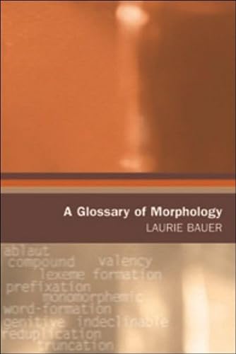 Stock image for A Glossary of Morphology (Glossaries in Linguistics) for sale by Anybook.com
