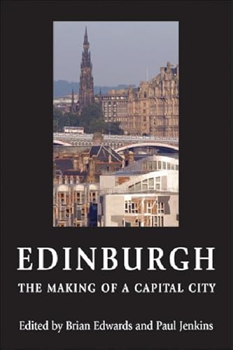 9780748618682: Edinburgh: The Making of a Capital City