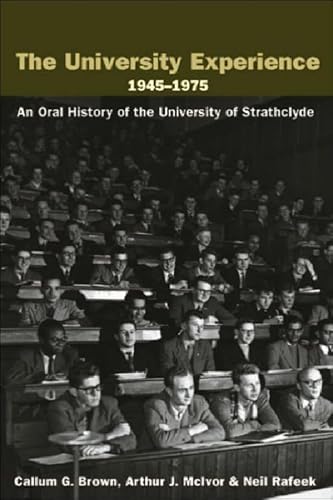 Beispielbild fr The University Experience 1945-1975: An Oral History of the University of Strathclyde zum Verkauf von Trumpington Fine Books Limited