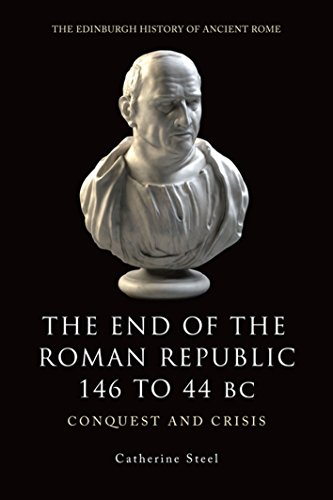 Beispielbild fr The End of the Roman Republic 146 to 44 BC: Conquest and Crisis (Edinburgh History of Ancient Rome) (The Edinburgh History of Ancient Rome) zum Verkauf von Monster Bookshop