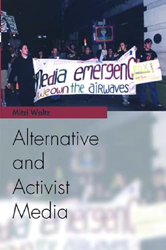 Alternative and Activist Media (Media Topics) (9780748619580) by Waltz, Mitzi
