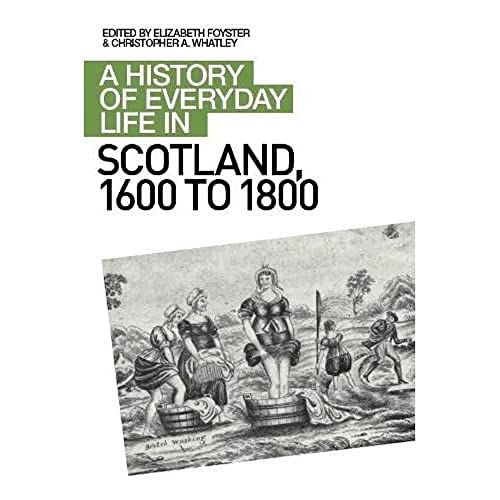 9780748619641: A History of Everyday Life in Scotland, 1600-1800