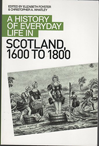 9780748619658: A History of Everyday Life in Scotland, 1600 to 1800