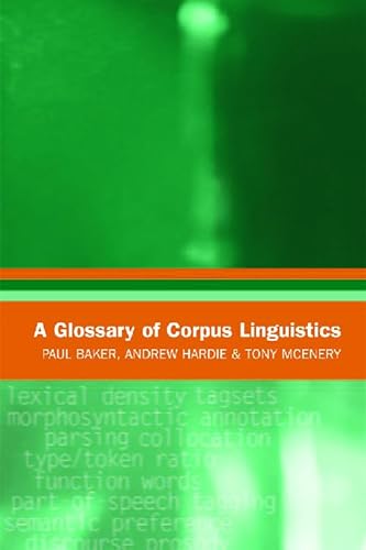 A Glossary of Corpus Linguistics (Glossaries in Linguistics) (9780748620180) by Baker, Paul; Hardie, Andrew; McEnery, Tony