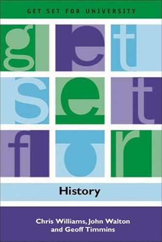 Get Set for History (Get Set for University) (9780748620319) by Williams, Chris; Walton, John; Timmins, Geoff