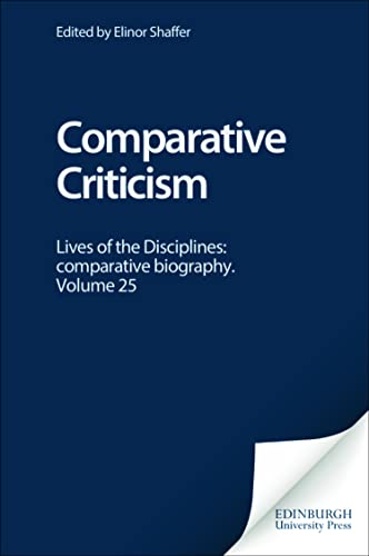 9780748620364: Comparative Criticism: Lives of the Disciplines: v. 25 (Comparative Biography)