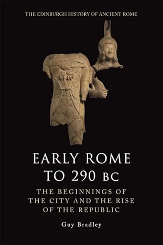 9780748621095: Early Rome to 290 Bc: The Beginnings of the City and the Rise of the Republic (The Edinburgh History of Ancient Rome)