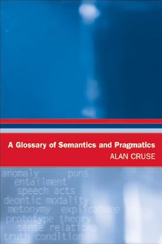 Beispielbild fr A Glossary of Semantics and Pragmatics (Glossaries in Linguistics) zum Verkauf von WorldofBooks