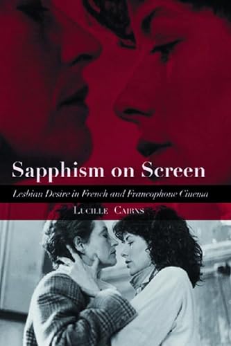 9780748621651: Sapphism on Screen: Lesbian Desire in French And Francophone Cinema
