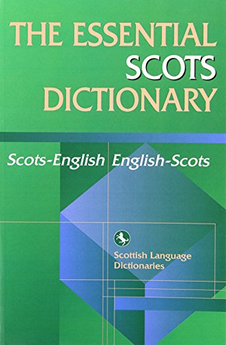 Stock image for The Essential Scots Dictionary : Essential Scots Dictionary: Scots/English - English/Scots (Scottish Language Dictionaries) for sale by Simply Read Books