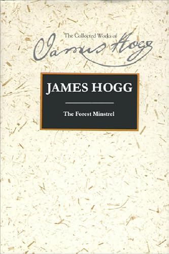 The Forest Minstrel (The Stirling / South Carolina Research Edition of the Collected Works of James Hogg) (9780748622887) by Hogg, James