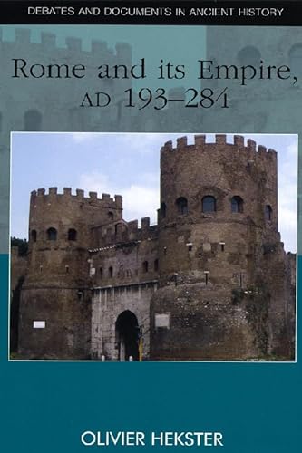 Rome and Its Empire, AD 193-284 (Debates and Documents in Ancient History) - Hekster, Olivier