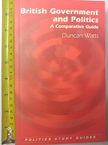 Stock image for British Government and Politics: A Comparative Guide (Politics Study Guides) for sale by WorldofBooks