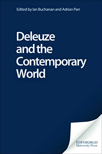 Deleuze and the Contemporary World (Deleuze Connections) (9780748623426) by Buchanan, Ian; Parr, Adrian