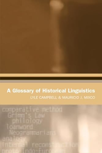 A Glossary of Historical Linguistics (Glossaries in Linguistics) (9780748623785) by Mixco, Mauricio J.; Campbell, Lyle