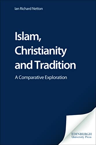 9780748623921: Islam, Christianity and Tradition: A Comparative Exploration