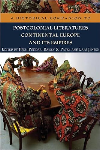 Stock image for A Historical Companion to Postcolonial Literatures - Continental Europe and its Empires (Edinburgh Companions to Literature and the Humanities) for sale by Book Emporium 57