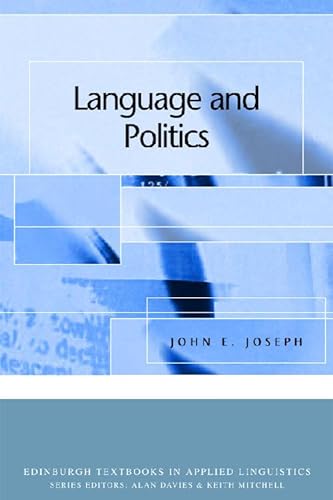 Language and Politics (Edinburgh Textbooks in Applied Linguistics) (9780748624539) by Joseph, John E.