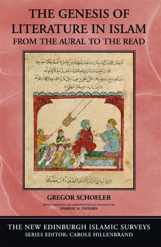 9780748624676: The Genesis of Literature in Islam: From the Aural to the Read (The New Edinburgh Islamic Surveys)