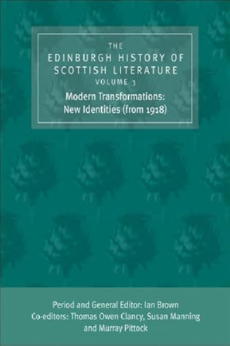 Stock image for The Edinburgh History of Scottish Literature (Volume 3): Modern Transformations: New Identities (From 1918) for sale by Anybook.com