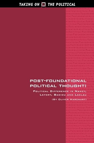 Beispielbild fr Post-Foundational Political Thought: Political Difference in Nancy, Lefort, Badiou and Laclau zum Verkauf von Anybook.com