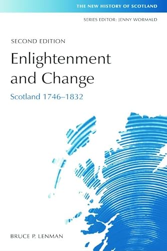 Beispielbild fr Enlightenment and Change: Scotland 1746-1832 (New History of Scotland) zum Verkauf von AwesomeBooks