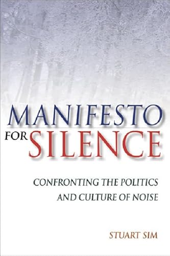 Beispielbild fr Manifesto for Silence: Confronting the Politics and Culture of Noise zum Verkauf von WorldofBooks