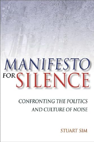 Stock image for Manifesto for Silence: Confronting the Politics and Culture of Noise for sale by WorldofBooks