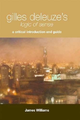 9780748626113: Gilles Deleuze's "Logic of Sense": A Critical Introduction and Guide