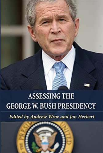 9780748627417: Assessing the George W. Bush Presidency: A Tale of Two Terms