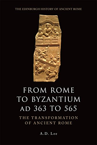 9780748627912: From Rome to Byzantium AD 363 to 565: The Transformation of Ancient Rome (The Edinburgh History of Ancient Rome)