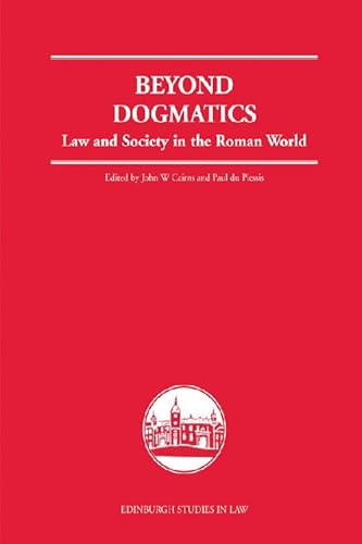 9780748627936: Beyond Dogmatics: Law and Society in the Roman World (Edinburgh Studies in Law)