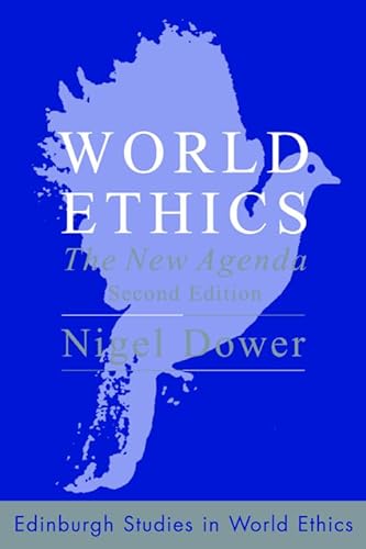 9780748632701: World Ethics: The New Agenda (Edinburgh Studies in World Ethics)