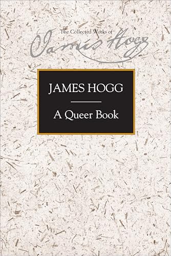 9780748632916: A Queer Book (The Collected Works of James Hogg)
