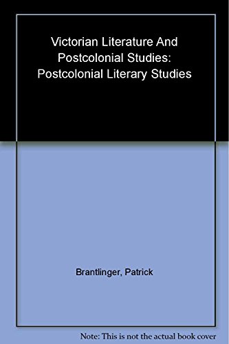 Stock image for Victorian Literature and Postcolonial Studies (Postcolonial Literary Studies) for sale by WorldofBooks