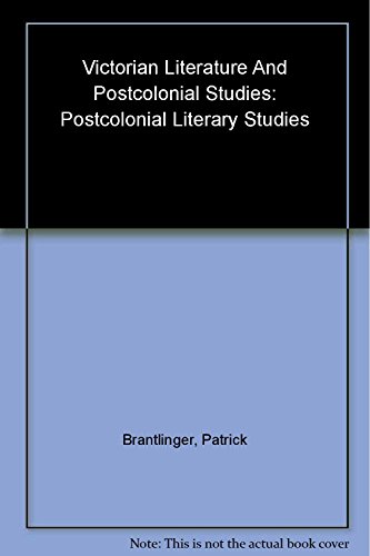 9780748633043: Victorian Literature and Postcolonial Studies (Postcolonial Literary Studies)