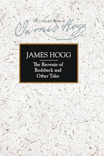 9780748633852: The Brownie of Bodsbeck and Other Tales (The Collected Works of James Hogg)