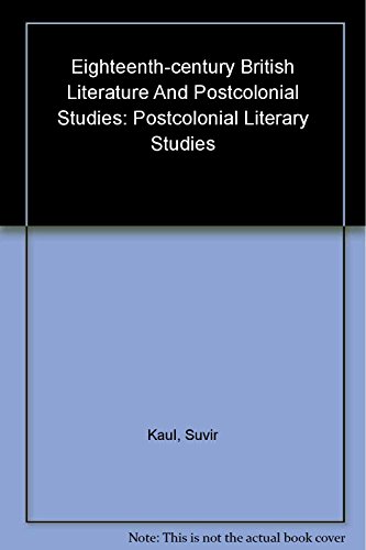 Stock image for Eighteenth-century British Literature and Postcolonial Studies (Postcolonial Literary Studies) for sale by WorldofBooks