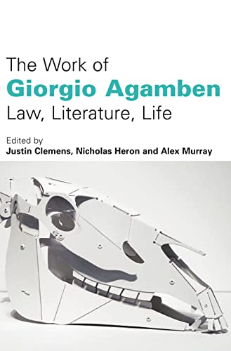 The Work of Giorgio Agamben: Law, Literature, Life (9780748634620) by Clemens, Justin; Heron, Nicholas; Murray, Alex