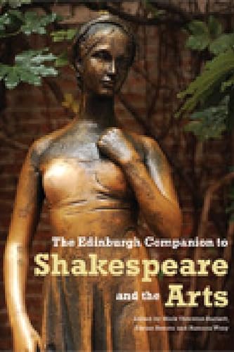 9780748635238: The Edinburgh Companion to Shakespeare and the Arts (Edinburgh Companions to Literature and the Humanities)
