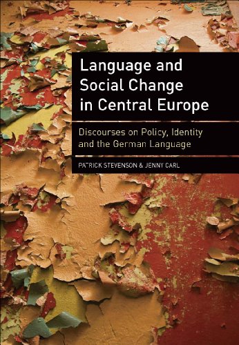 Stock image for Language and Social Change in Central Europe: Discourses on Policy, Identity and the German Language for sale by Midtown Scholar Bookstore