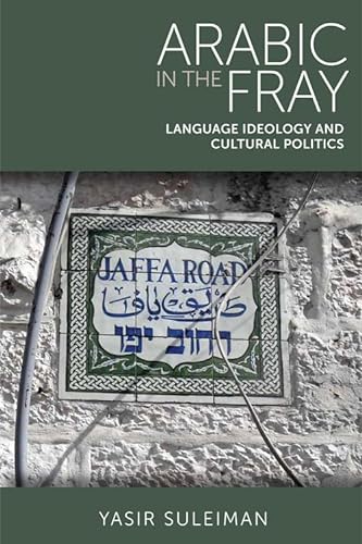 9780748637409: Arabic in the Fray: Language Ideology and Cultural Politics